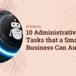 10 Administrative Tasks that a Small Business Can Automate