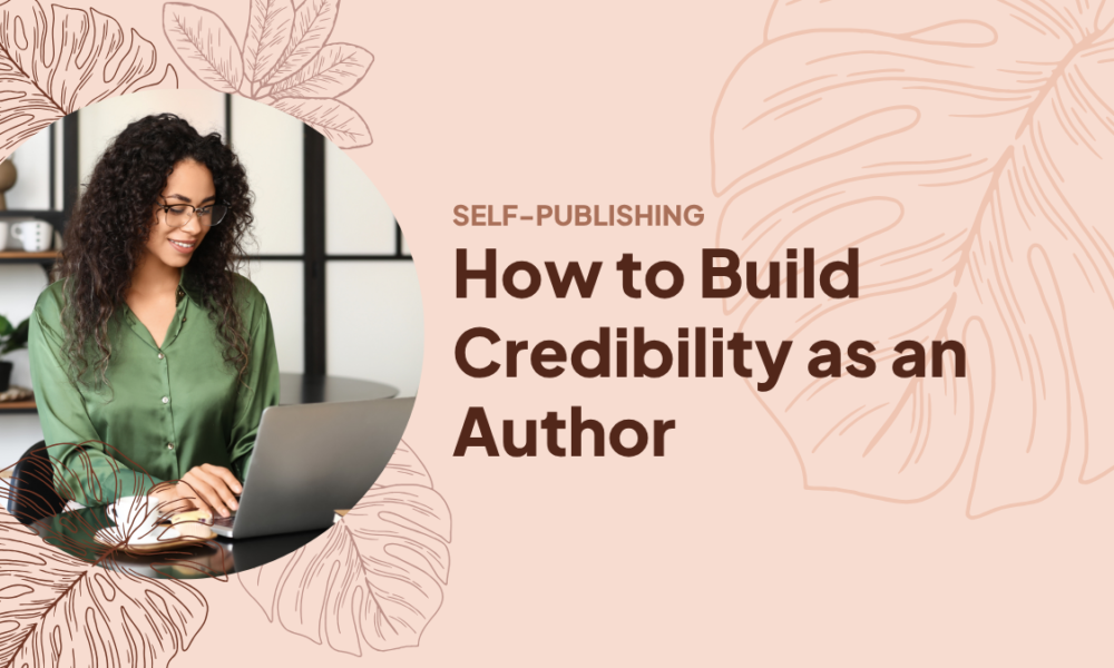 How to Build Credibility as an Author: 10 Strategies That Actually Work How to Build Credibility as an Author: 10 Strategies That Actually Work