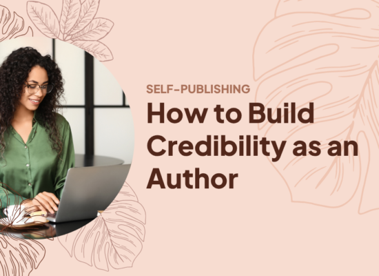 How to Build Credibility as an Author: 10 Strategies That Actually Work