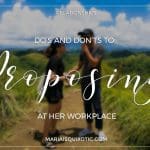 Do's and Don'ts to Proposing at Her Workplace