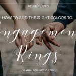 How To Add The Right Colours To Engagement Rings