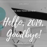 Hello, 2019, Goodbye! The Mid-Year Review
