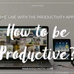 Life Lately: Hello, 2019, Goodbye! The Mid-Year Review The One with the Productivity Apps | How to be Productive?