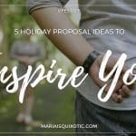 5 Holiday Proposal Ideas to Inspire You