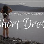 11 Proper Ways On How To Wear A Short Dress