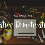 How to Beat the Creative Demotivation