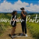 Top 10 Gift Ideas that will Swoon Your Partner