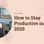 How to Stay Productive in 2020