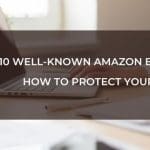 10 Well-Known Amazon Black Hat Tactics: How to Protect Your Amazon Business