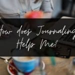 How does journaling help me?