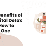 The Benefits of a Digital Detox and How to Start One
