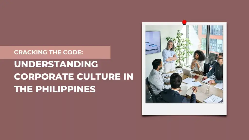 Cracking the Code: Understanding Corporate Culture in the Philippines