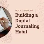 Transitioning from a Paper to a Digital Bullet Journaling Building a Digital Journaling Habit: Strategies and Benefits