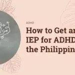 How to Get an IEP for ADHD in the Philippines