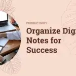 Organizing Digital Notes for Success