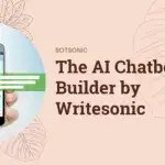 Enhance Customer Support with Botsonic: The AI Chatbot Builder by Writesonic