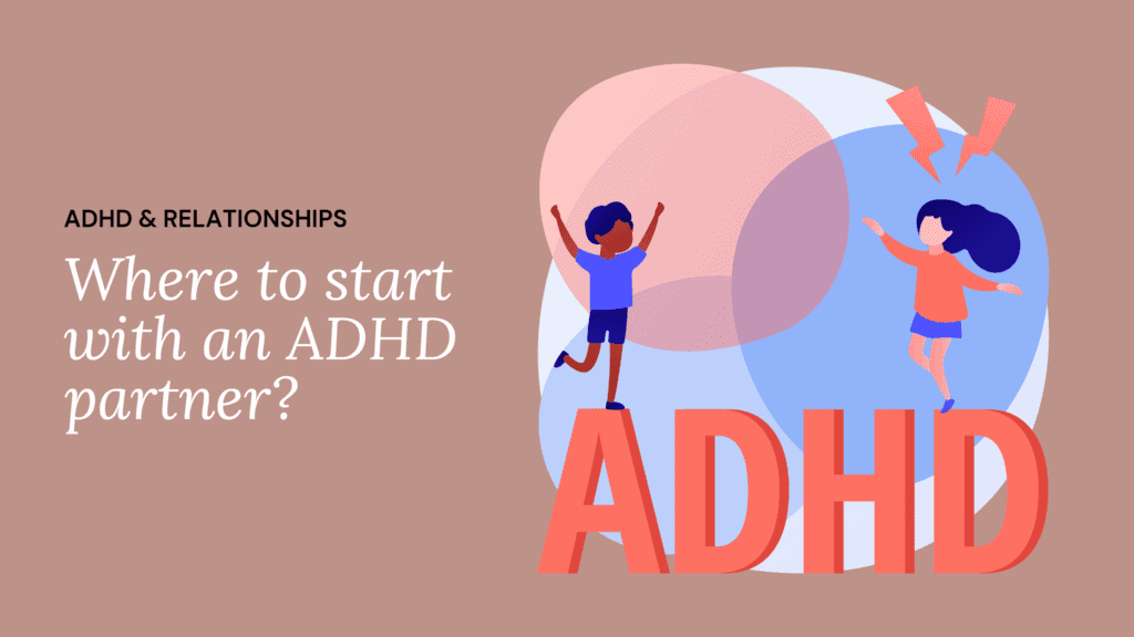 Supporting Your Partner With Adhd: Tips For A Healthy Relationship