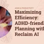 Exploring the Fediverse: A Guide to Decentralized Social Networking Maximizing Efficiency: ADHD-friendly Planning with Reclaim AI