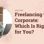 How to Transition from Corporate to Freelance Corporate Employment vs Freelancing: Your Career Choice