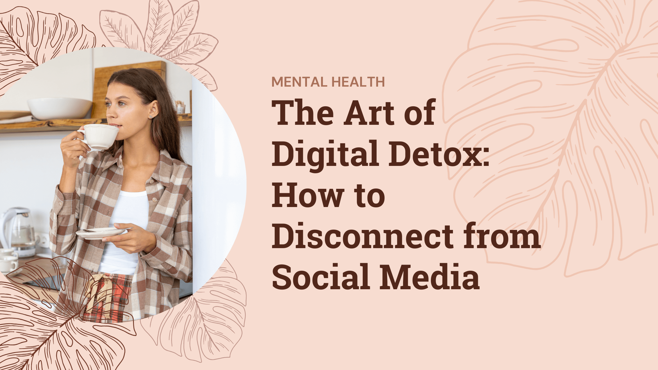 The Art of Digital Detox: How to Disconnect from Social Media