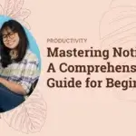 Mastering Notion: A Comprehensive Guide for Beginners