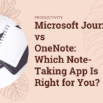 Microsoft Journal vs. OneNote