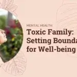 Setting Boundaries with Toxic Family Members