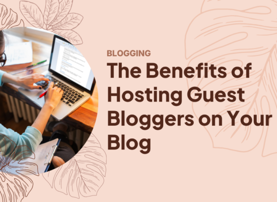 The Benefits of Hosting Guest Bloggers on Your Blog The Real Benefits of Hosting Guest Bloggers on Your Blog