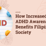 How Increased ADHD Awareness Benefits Filipino Society