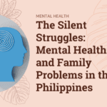 Managing ADHD Children: Tips and Techniques for Parents The Silent Struggles: Mental Health and Family Problems in the Philippines