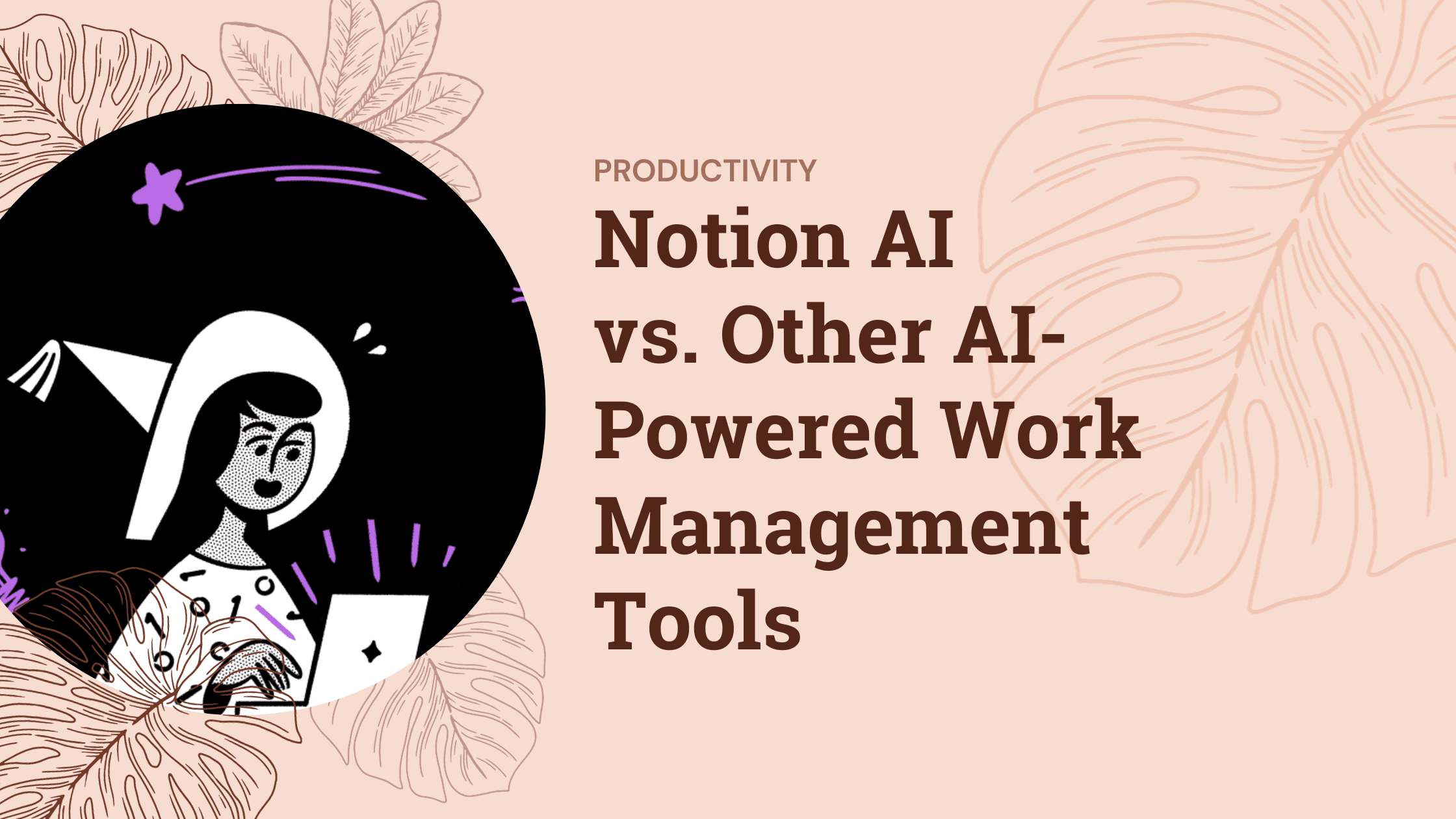 Notion AI vs. Other AI-Powered Work Management Tools
