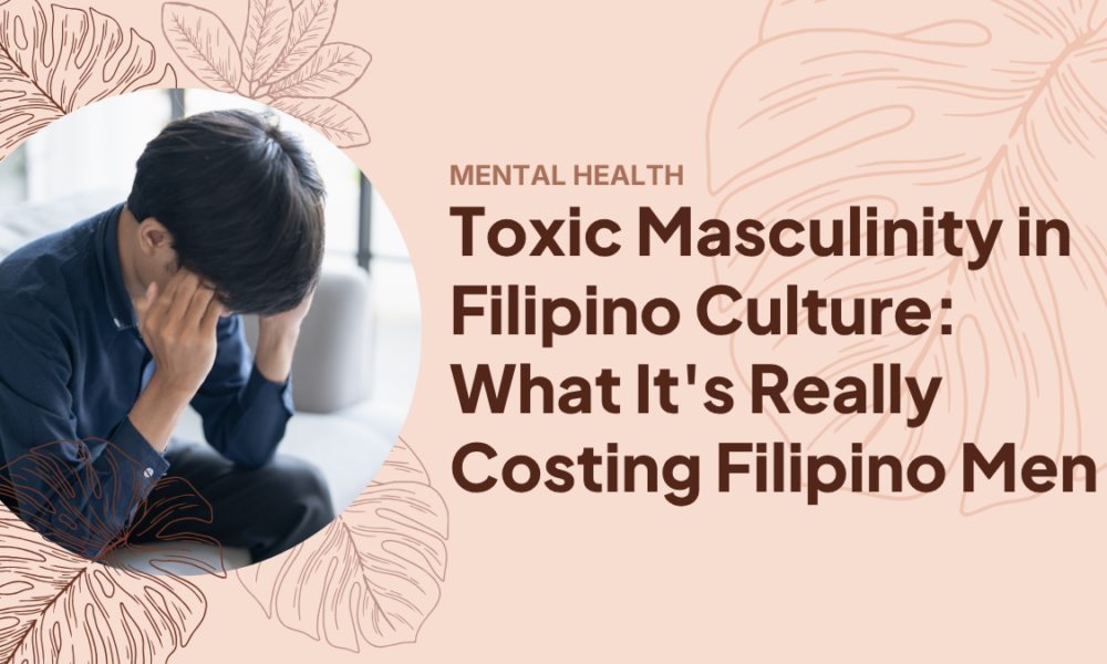 Toxic Masculinity in Filipino Culture: What It’s Really Costing Filipino Men Toxic Masculinity in Filipino Culture: What It's Really Costing Filipino Men