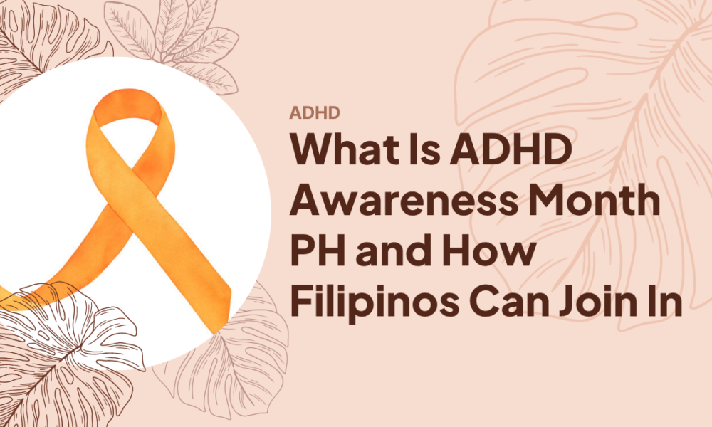 What Is ADHD Awareness Month PH and How Filipinos Can Join In ADHD Awareness Month PH explained: what it is, how Filipinos can take part this October, and tools that make daily life easier.
