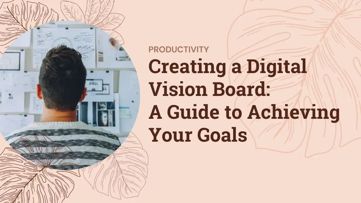 Creating a Digital Vision Board: A Guide