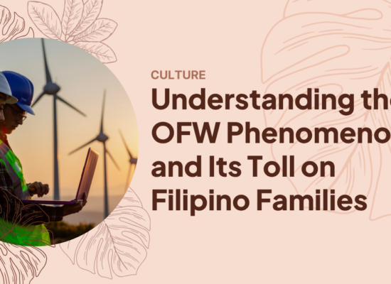 Understanding the OFW Phenomenon and Its Toll on Filipino Families