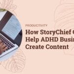 How StoryChief can help ADHD businesses create content