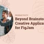 Creative Applications for FigJam