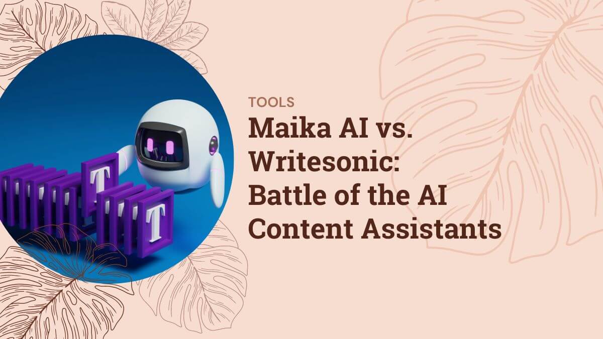 Maika AI vs. Writesonic: Battle of the AI Content Assistants