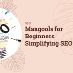 Mangools for Beginners: Simplifying SEO