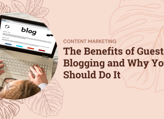 The Benefits of Guest Blogging and Why You Should Do It