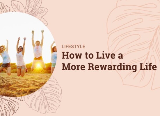 How To Live A More Rewarding Life