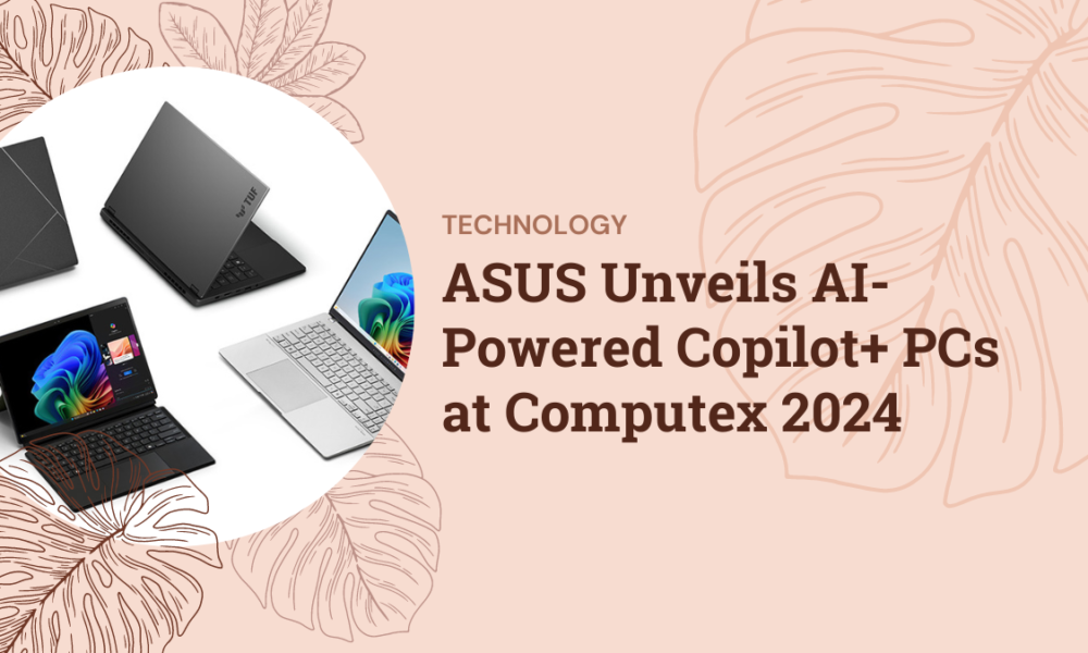 ASUS Unveils AI-Powered Copilot+ PCs at Computex 2024 ASUS Unveils AI-Powered Copilot+ PCs at Computex 2024