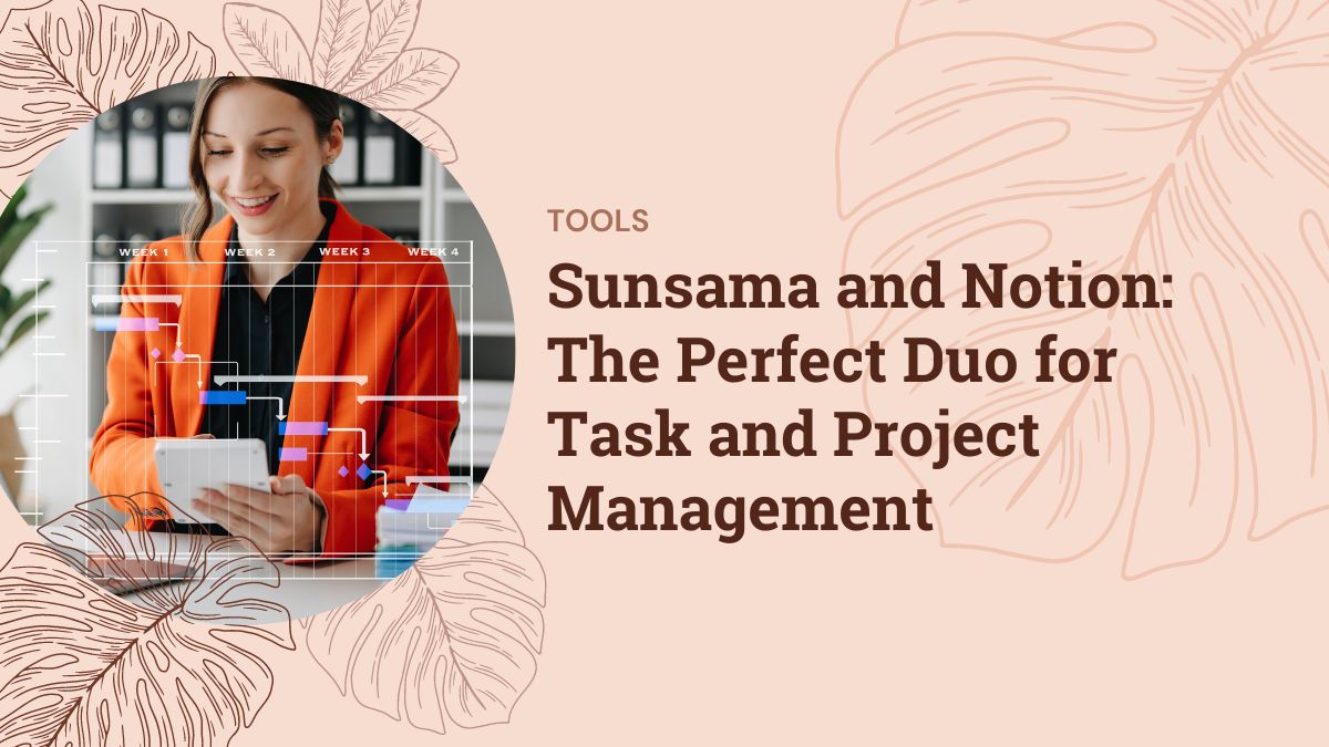 Sunsama and Notion: The Perfect Duo for Task and Project Management