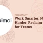 Recognizing ADHD in Adult Women: Common Symptoms and Misconceptions Work Smarter, Not Harder: Reclaim AI for Teams