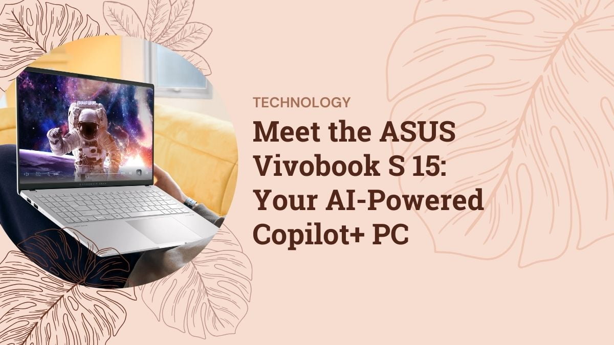Meet the ASUS Vivobook S 15: Your AI-Powered Copilot+ PC