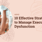Sunsama for Freelancers: How to Manage Multiple Projects Effortlessly 10 Effective Strategies to Manage Executive Dysfunction