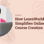 How LearnWorlds Simplifies Online Course Creation
