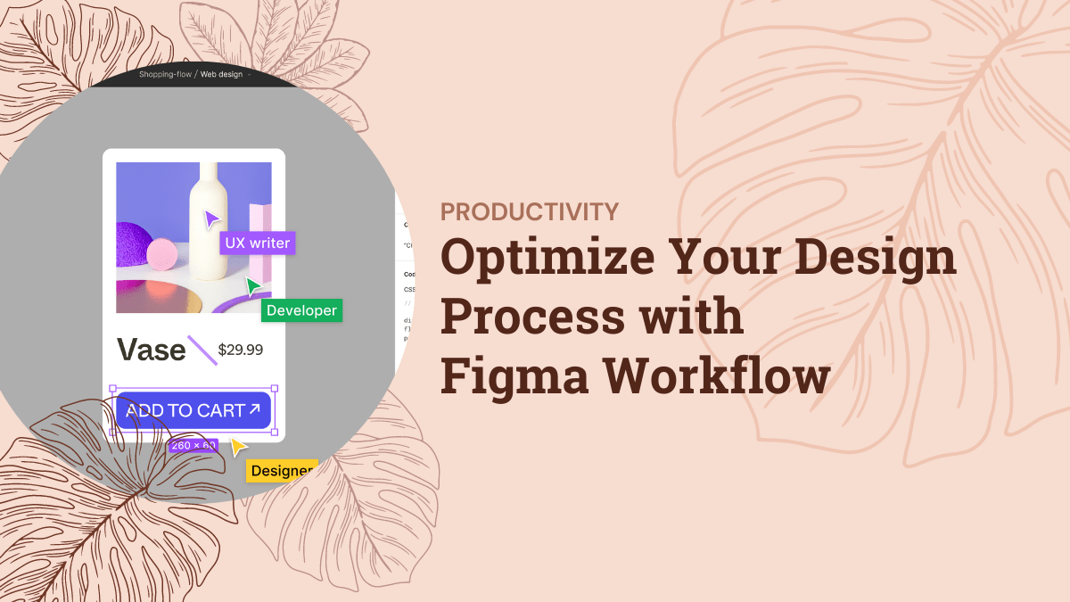 Optimize Your Design Process with Figma Workflow | mariaisquixotic