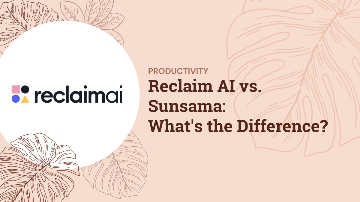 Reclaim AI vs. Sunsama: What’s the Difference?