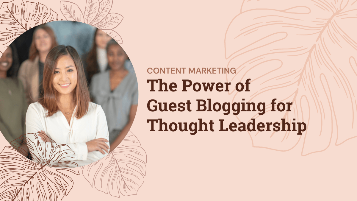 Guest Blogging for Thought Leadership: How to Establish Yourself as an Expert